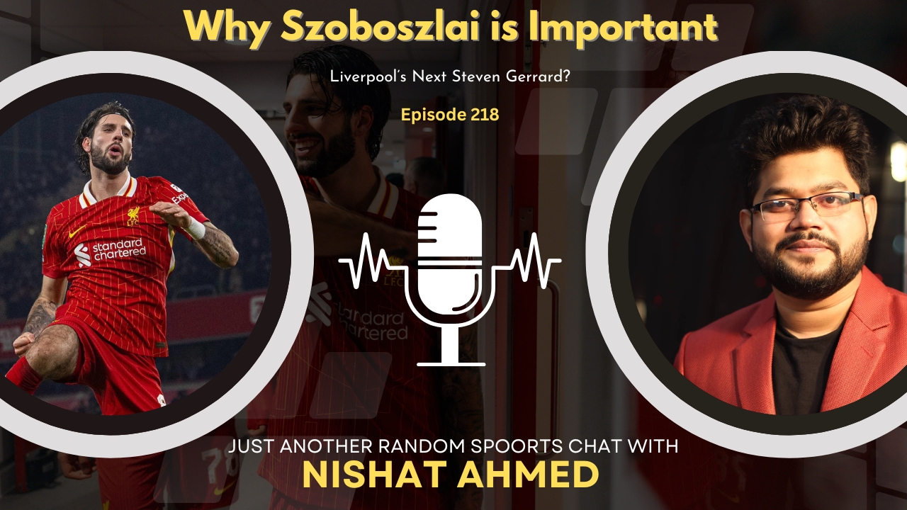 How Szoboszlai Became Important for Liverpool | Nishat In A Nutshell | Analysis | Nishat Ahmed