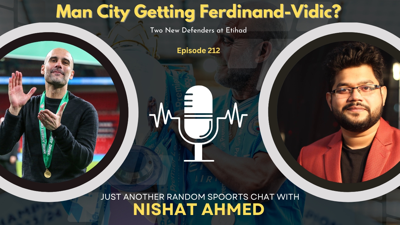 Manchester City getting new Rio Ferdinand and Nemanja Vidic? | Nishat in a Nutshell